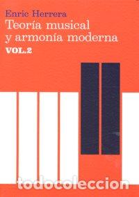 Libros: TEORIA MUSICAL Y ARMONIA MODERNA VOL.2 - HERRERA, ENRIC