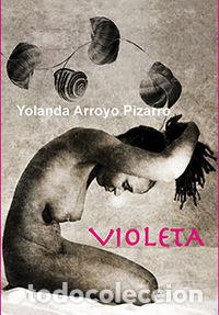 Libros: VIOLETA - ARROYO PIZARRO, YOLANDA