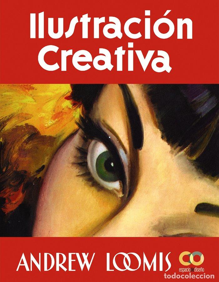Libros: ILUSTRACION CREATIVA - LOOMIS, ANDREW