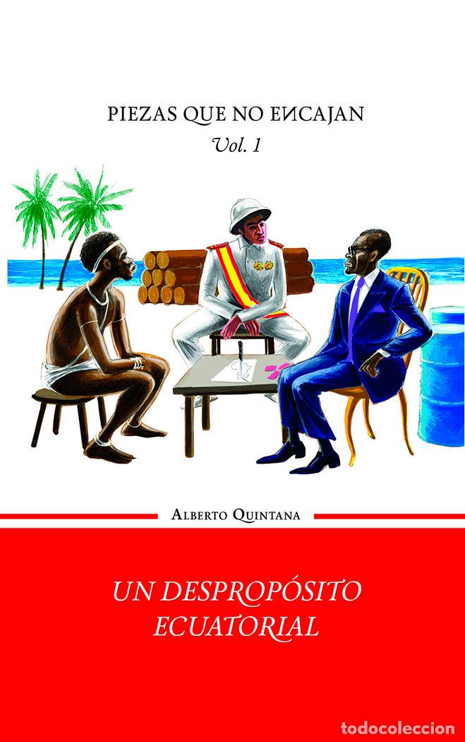 Libros: UN DESPROPOSITO ECUATORIAL VOLUMEN I DE LA TRILOGIA PIEZA - QUINTANA, ALBERTO
