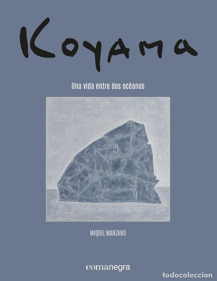 Livros: KOYAMA UNA VIDA ENTRE DOS OCEANOS - MANZANO, MIQUEL