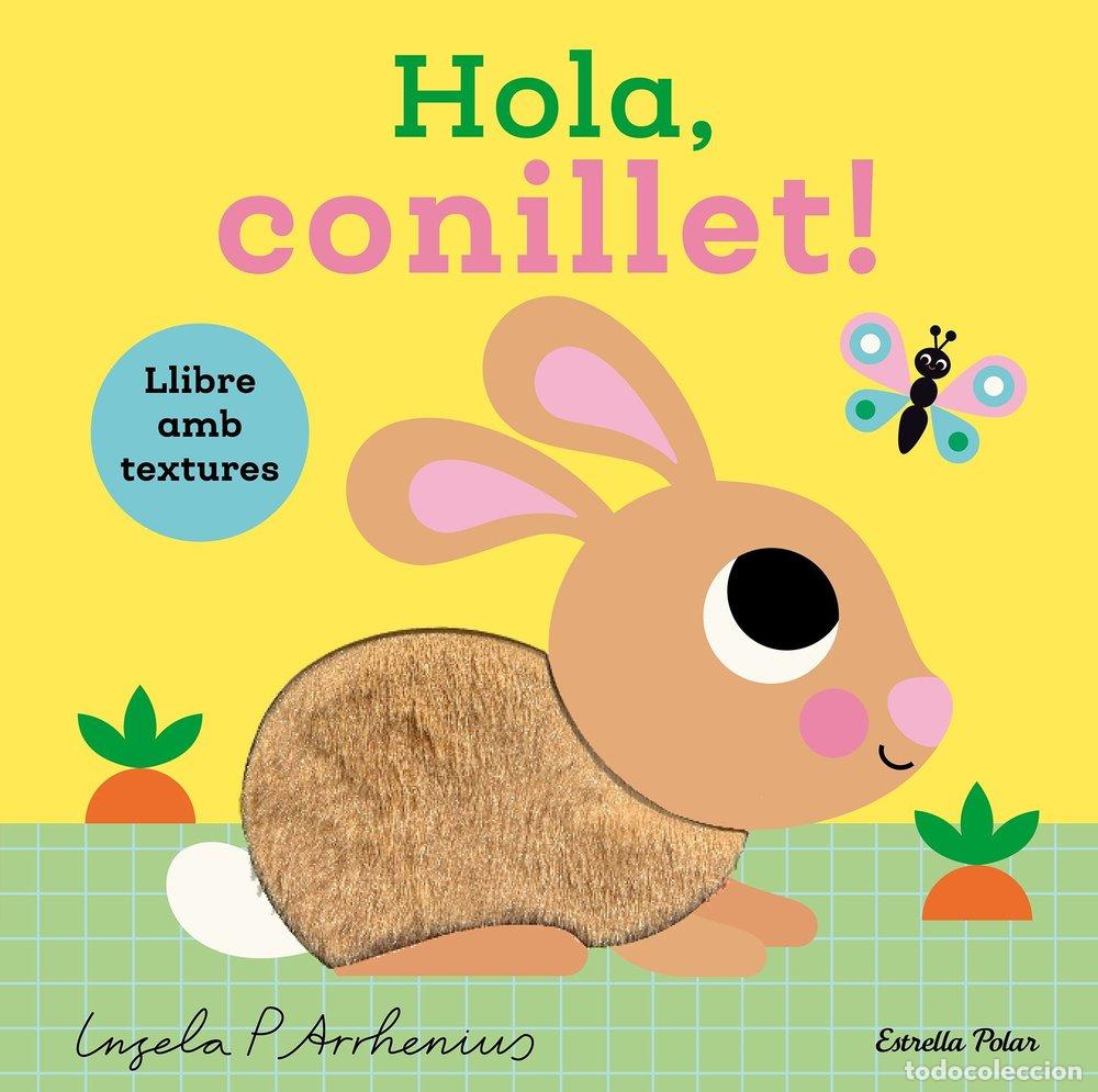 Libri: HOLA CONILLET LLIBRE AMB TEXTURES - ARRHENIUS, INGELA P.