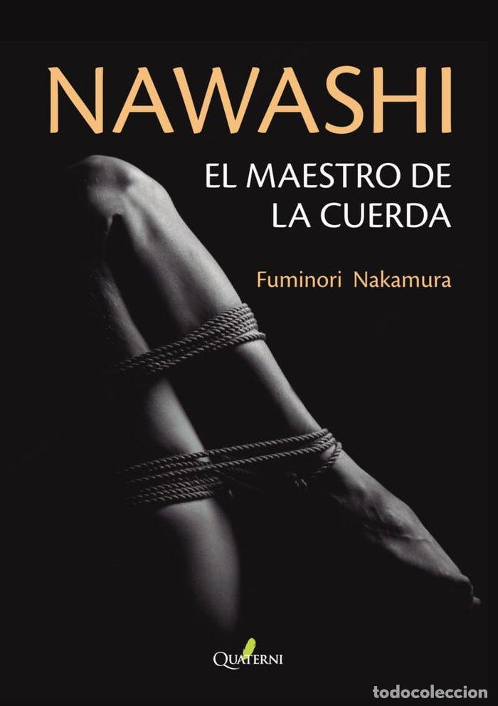 Livres: NAWASHI EL MAESTRO DE LA CUERDA - NAKAMURA, FUMINORI