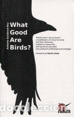 Livros: WHAT GOOD ARE BIRDS? - SANDOVAL, ANTONIO
