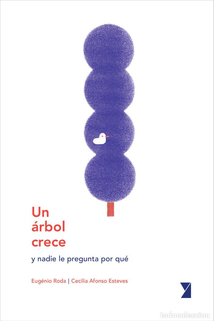 books: UN ARBOL CRECE Y NADIE LE PREGUNTA POR QUE - RODA, EUGENIO