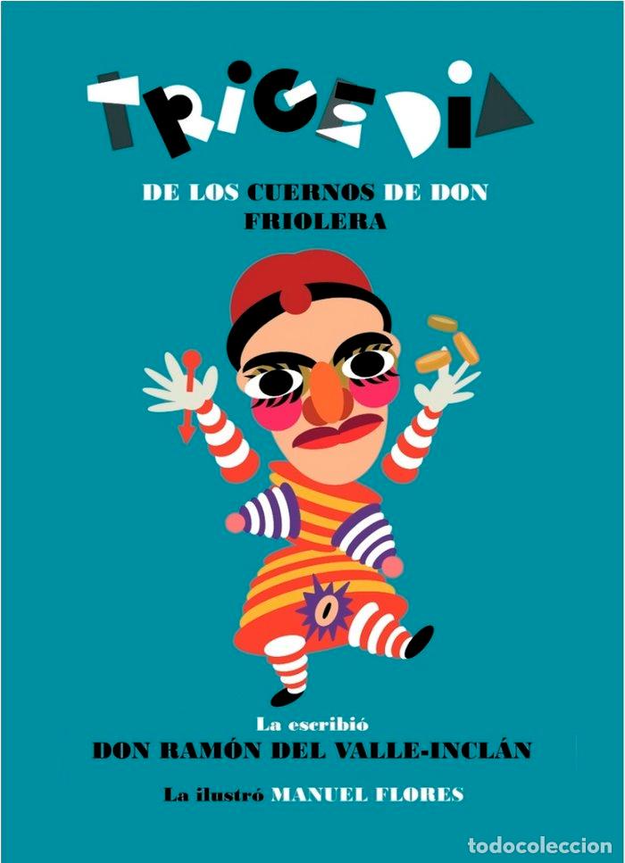 books: TRIGEDIA DE LOS CUERNOS DE DON FRIOLERA - DEL VALLE-INCLAN, RAMON