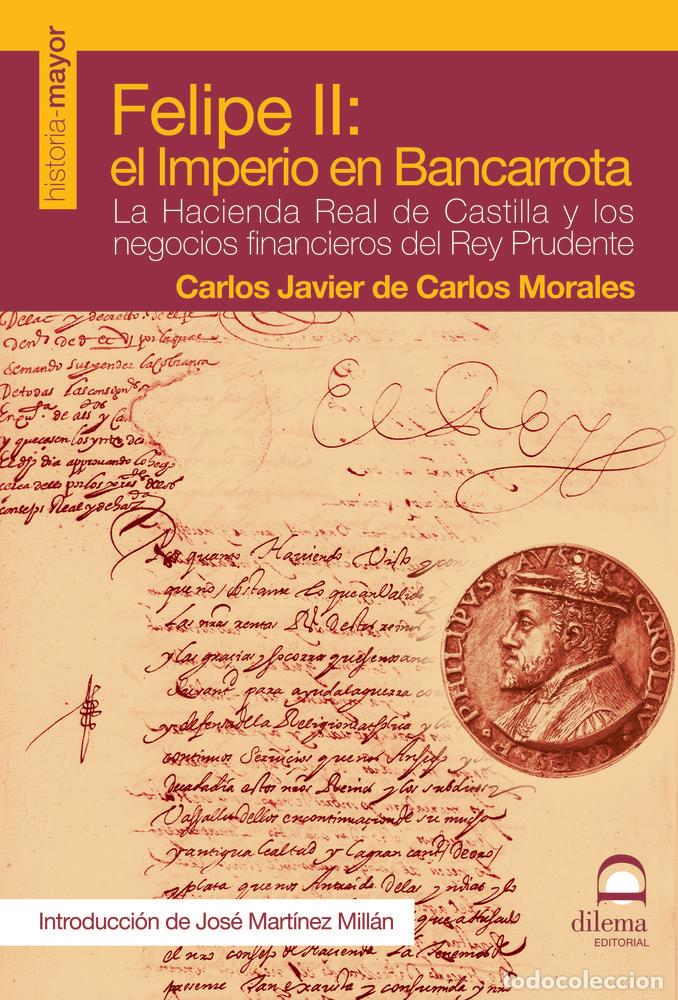 Libros: FELIPE II EL IMPERIO EN BANCARROTA - DE CARLOS MORALES, CARLOS JAVIER