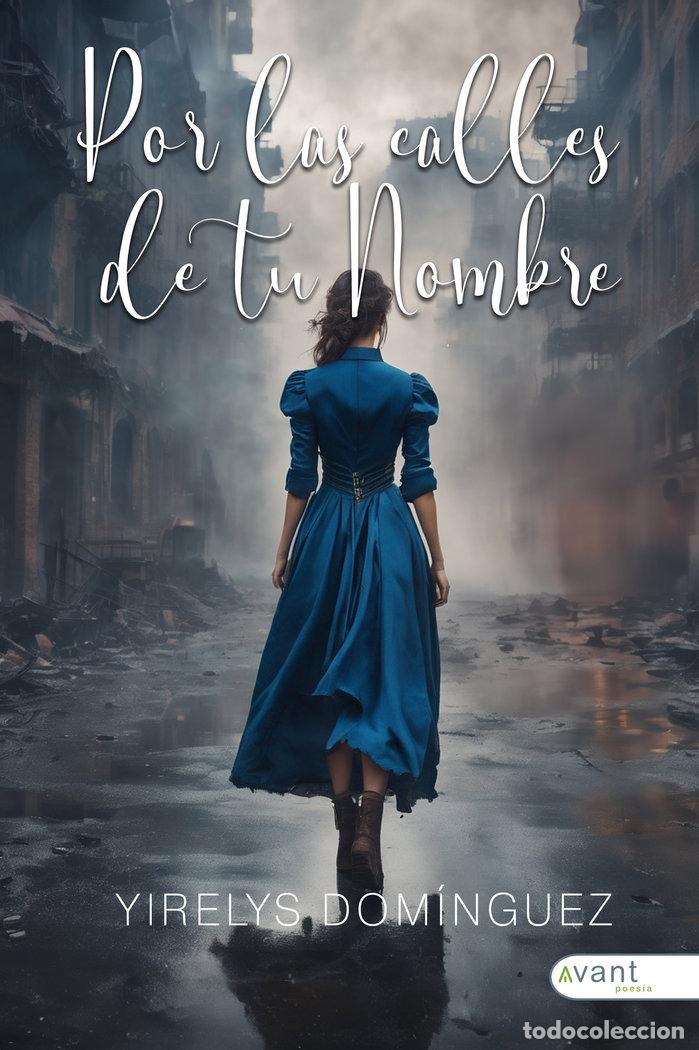 Libros: POR LAS CALLES DE TU NOMBRE - DOMINGUEZ, YIRELYS
