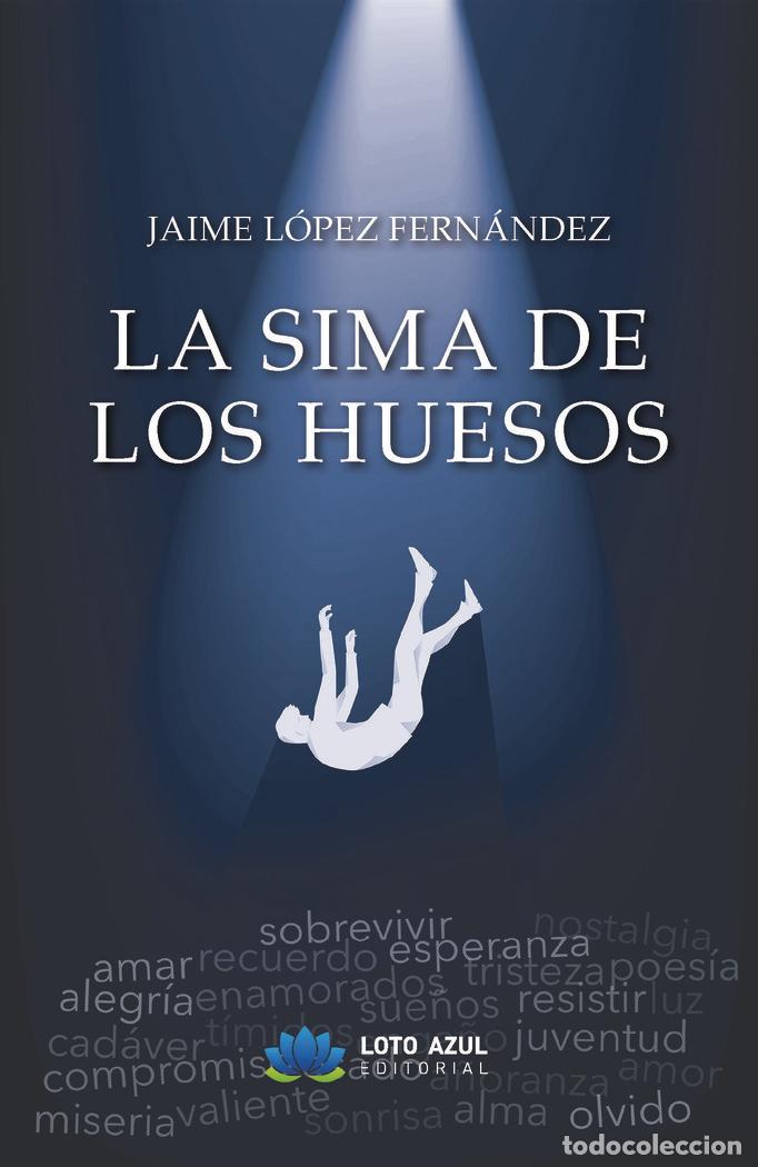 Libros: LA SIMA DE LOS HUESOS - LOPEZ FERNANDEZ, JAIME