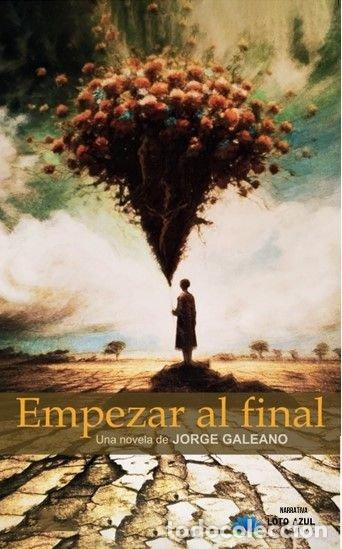 Libri: EMPEZAR AL FINAL - GALEANO, JORGE