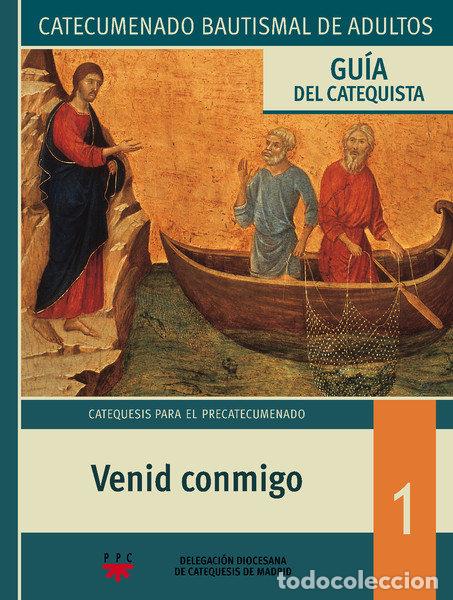 Libros: VENID CONMIGO. CATECUMENADO BAUTISMAL DE ADULTOS. GUIA DEL C - DELEGACION DIOCESANA DE CATEQUESIS DE