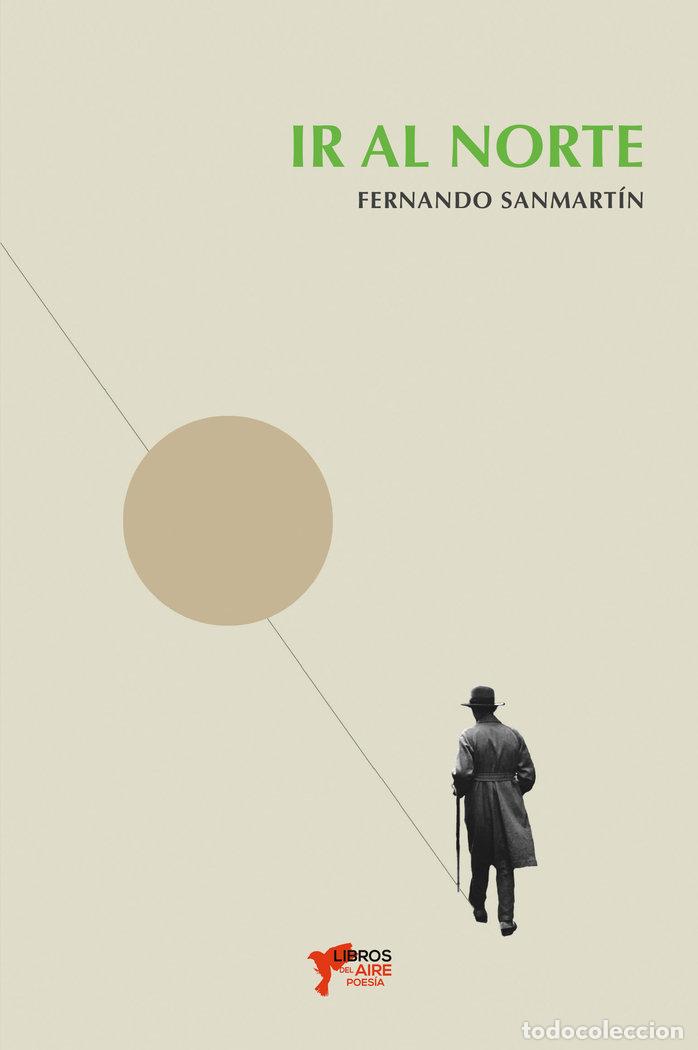 Libros: IR AL NORTE - SANMARTIN, FERNANDO