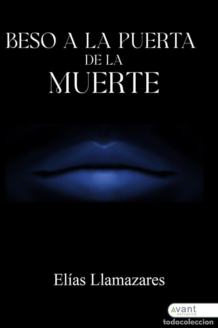 Libros: BESO A LA PUERTA DE LA MUERTE - LLAMAZARES DE LA PUENTE, ELIAS