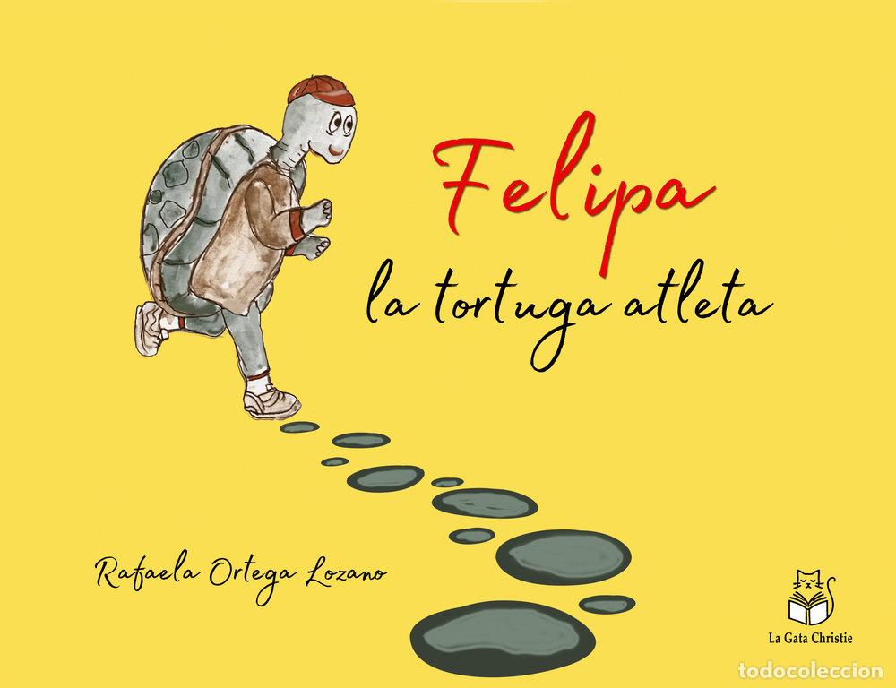 Livros: FELIPA LA TORTUGA ATLETA - ORTEGA LOZANO, RAFAELA
