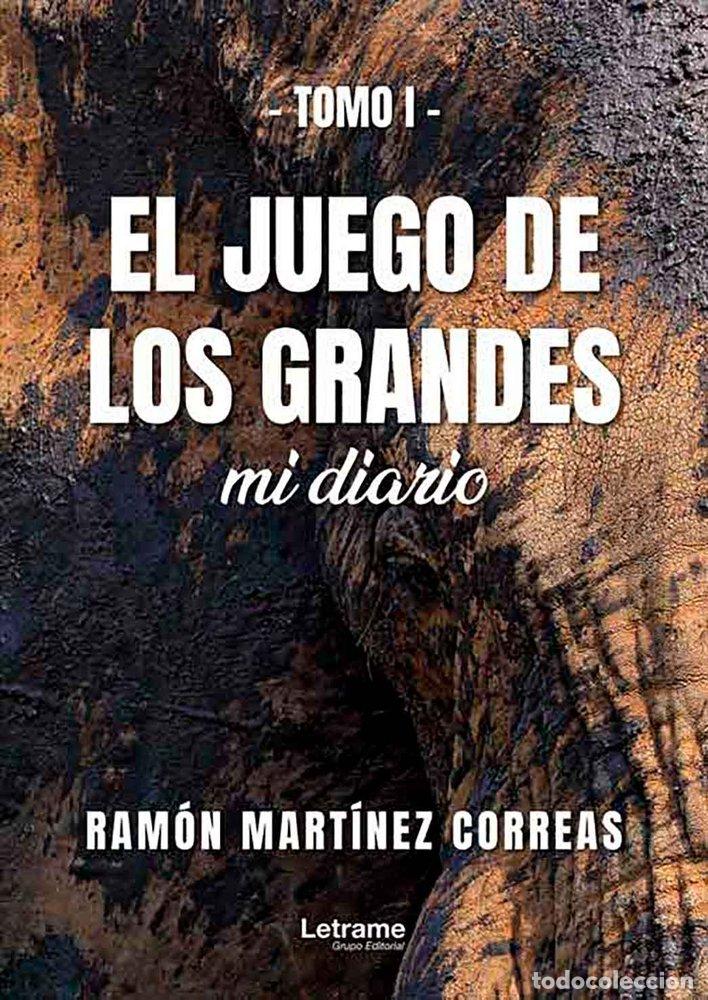 Livros: EL JUEGO DE LOS GRANDES TOMO I - MARTINEZ CORREAS, RAMON