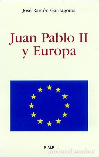 Libros: JUAN PABLO II Y EUROPA - GARITAGOITIA, JOSE RAMON
