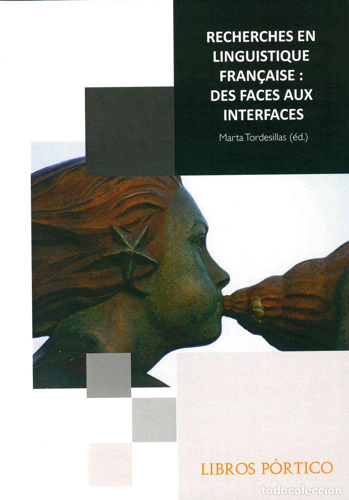 Libros: RECHERCHES EN LINGUISTIQUE FRAN&Ccedil;AISE : DES FACES AUX INTERFA - .