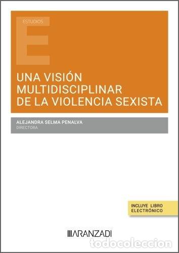 Libros: UNA VISION MULTIDISCIPLINAR DE LA VIOLENCIA SEXISTA - .