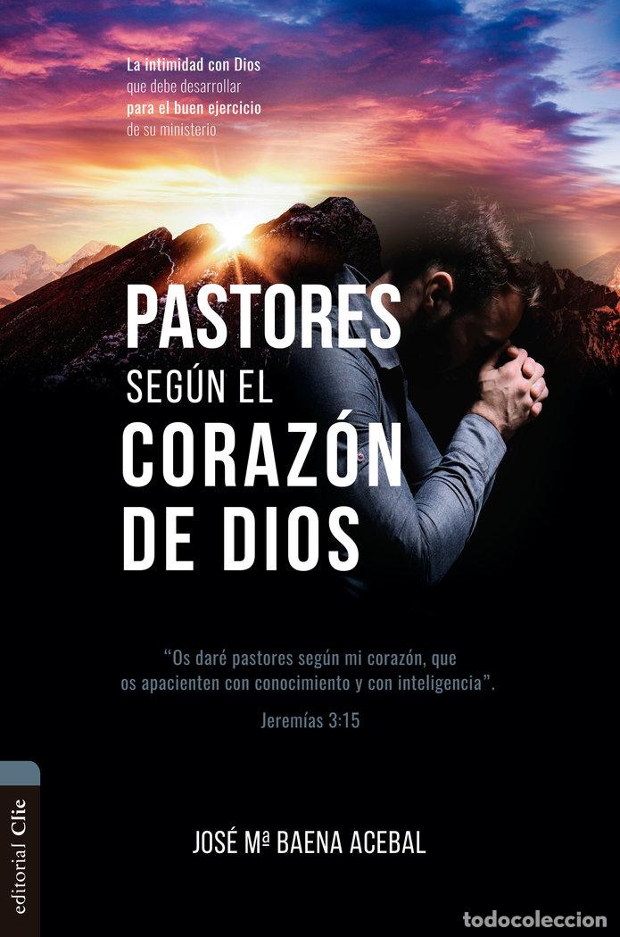 Libros: PASTORES SEGUN EL CORAZON DE DIOS - BAENA ACEBAL, JOSE MARIA