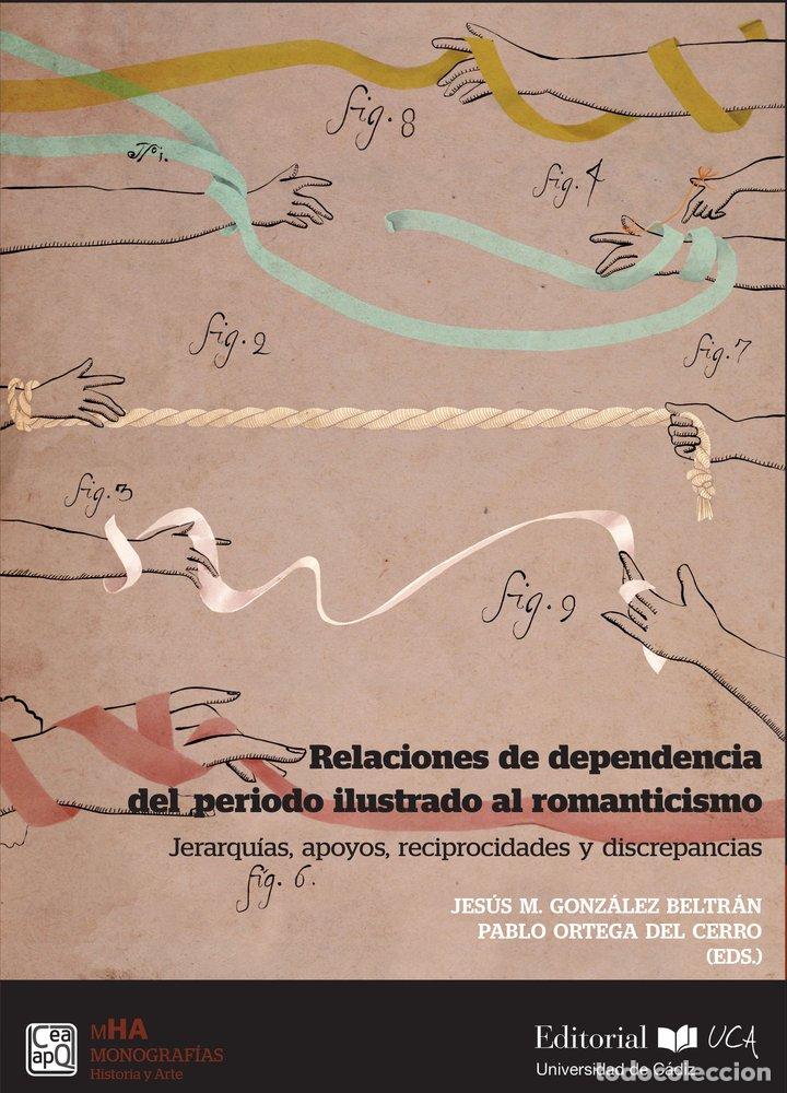 Libros: RELACIONES DE DEPENDENCIA DEL PERIODO ILUSTRADO AL ROMANTICI - .