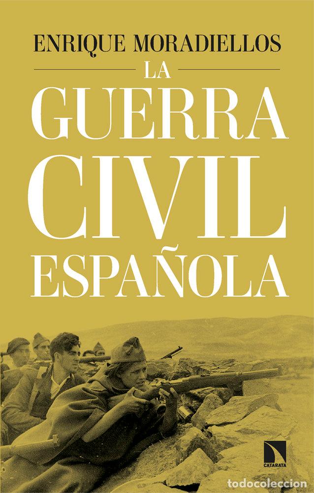 B&uuml;cher: GUERRA CIVIL ESPA&Ntilde;OLA,LA - MORADIELLOS, ENRIQUE