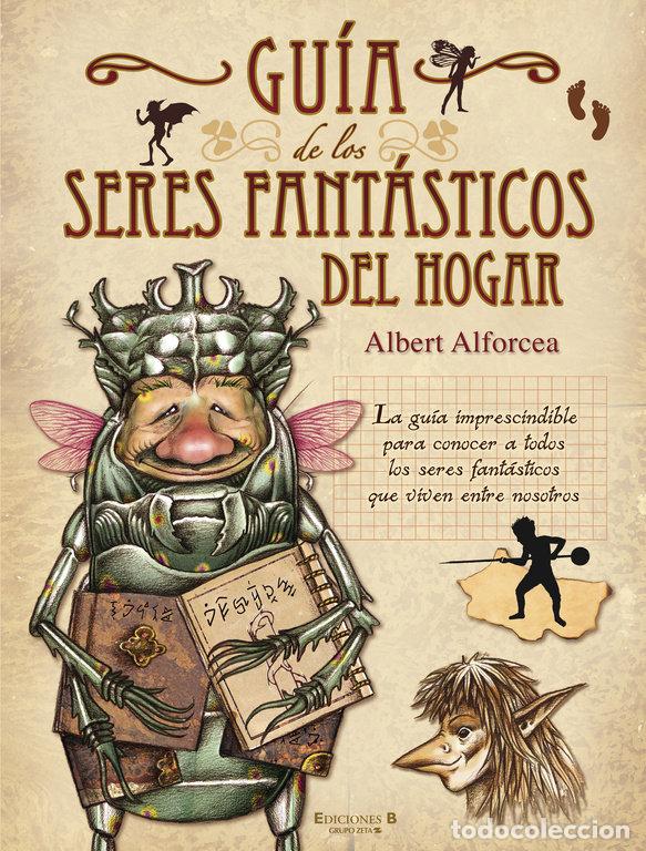 B&uuml;cher: GUIA DE LOS SERES FANTASTICOS DEL HOGAR - ALFORCEA, ALBERT