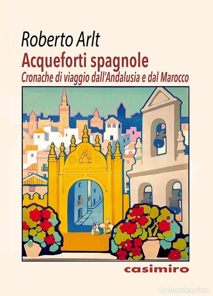 Libri: ACQUEFORTI SPAGNOLE ITALIANO - ARLT, ROBERTO
