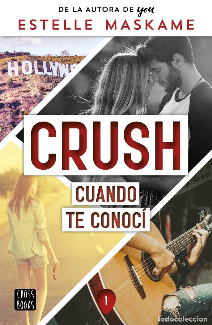 Libri: CRUSH 1 CUANDO TE CONOCI - ESTELLE MASKAME