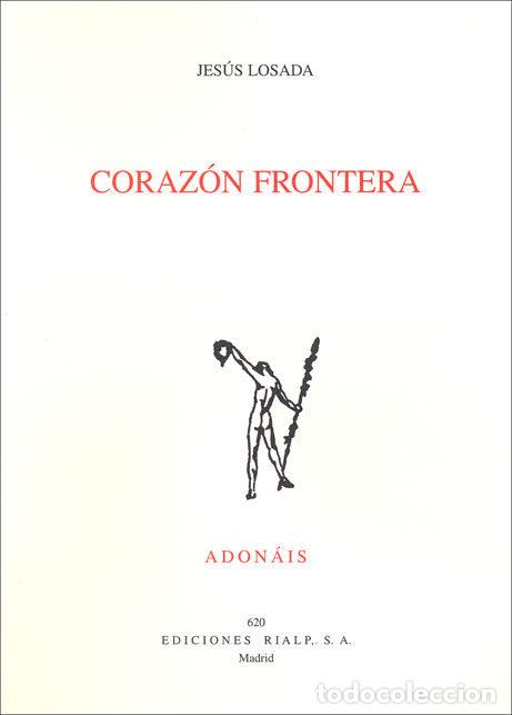 Libros: CORAZON FRONTERA - LOSADA, JESUS