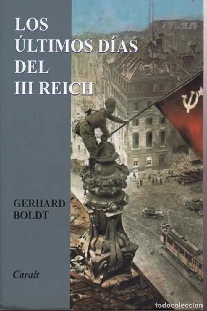 books: LOS ULTIMOS DIAS DEL III REICH - BOLDT, GERHARD