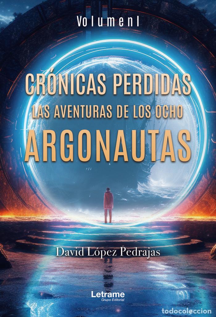 books: CRONICAS PERDIDAS LAS AVENTURAS DE LOS OCHO ARGONAUTAS - LOPEZ PEDRAJAS, DAVID