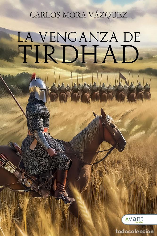 Libri: LA VENGANZA DE TIRDHARD - MORA VAZQUEZ, CARLOS