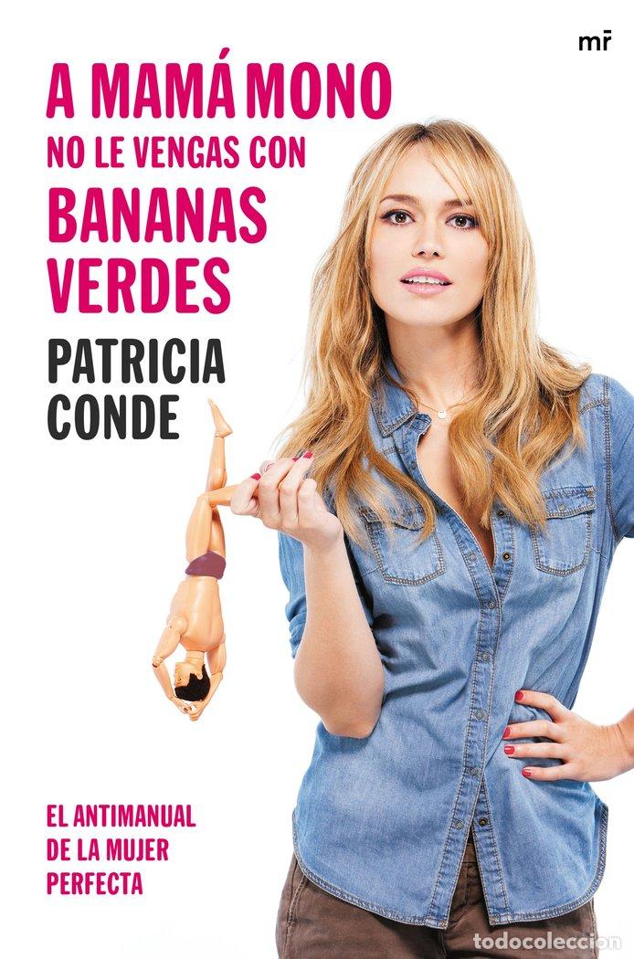 Libros: A MAMA MONO NO LE VENGAS CON BANANAS VERDES - CONDE, PATRICIA