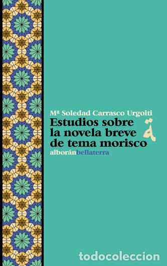 Livros: ESTUDIOS SOBRE NOVELA BREVE DE TEMA MORISCO - CARRASCO URGOITI, M&ordf; SOLEDAD