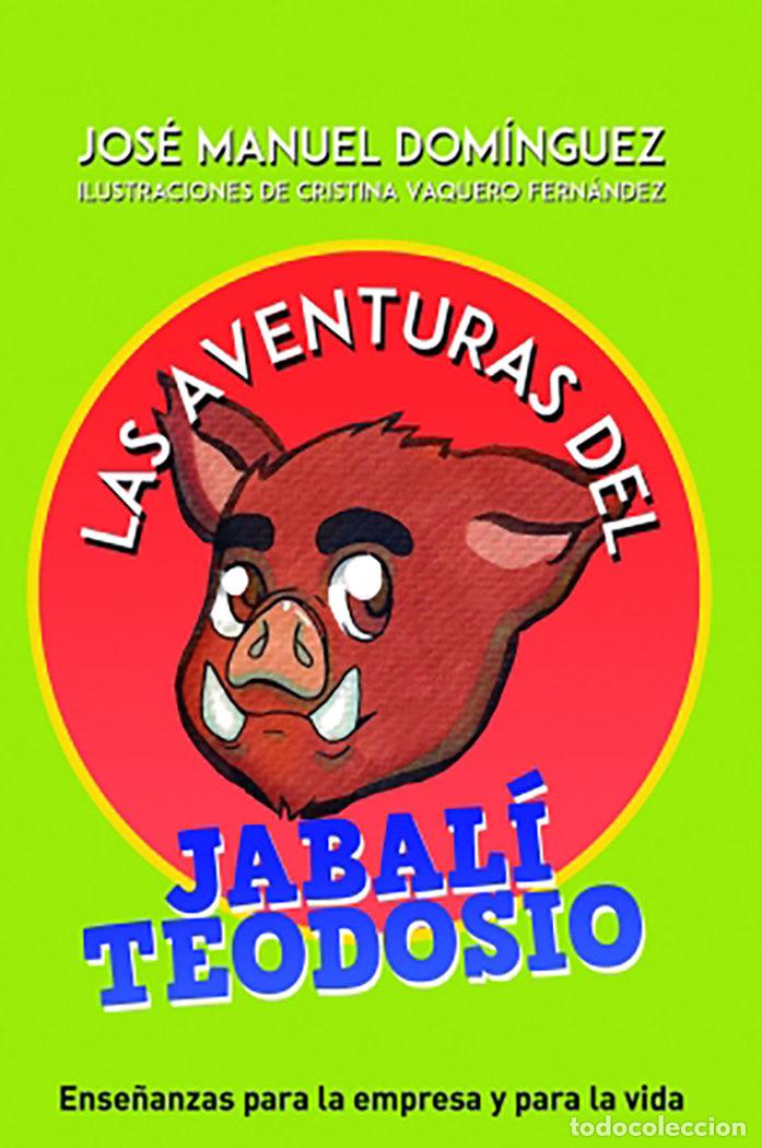 B&uuml;cher: AVENTURAS DEL JABALI TEODOSIO DE JOSE MANUEL DOMINGUEZ,LAS - MANUEL DOMINGUEZ, JOSE