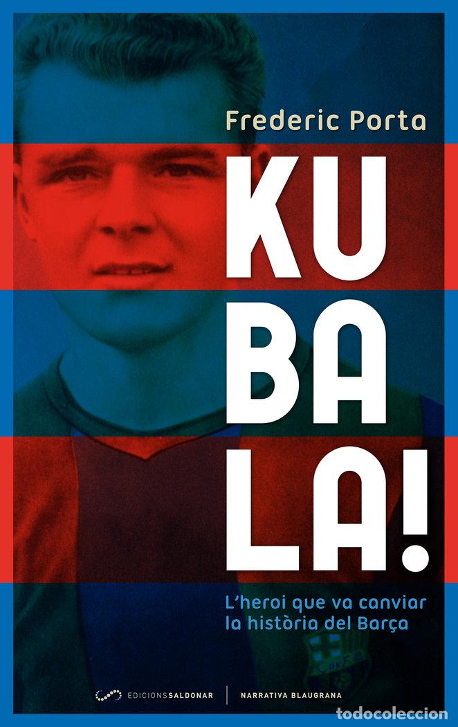 Libros: KUBALA! - PORTA, FREDERIC