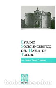 Libros: ESTUDIO SOCIOLING&Uuml;ISTICO DEL HABLA DE TOLEDO - CALERO FERNANDEZ, M&ordf;. ANGELES