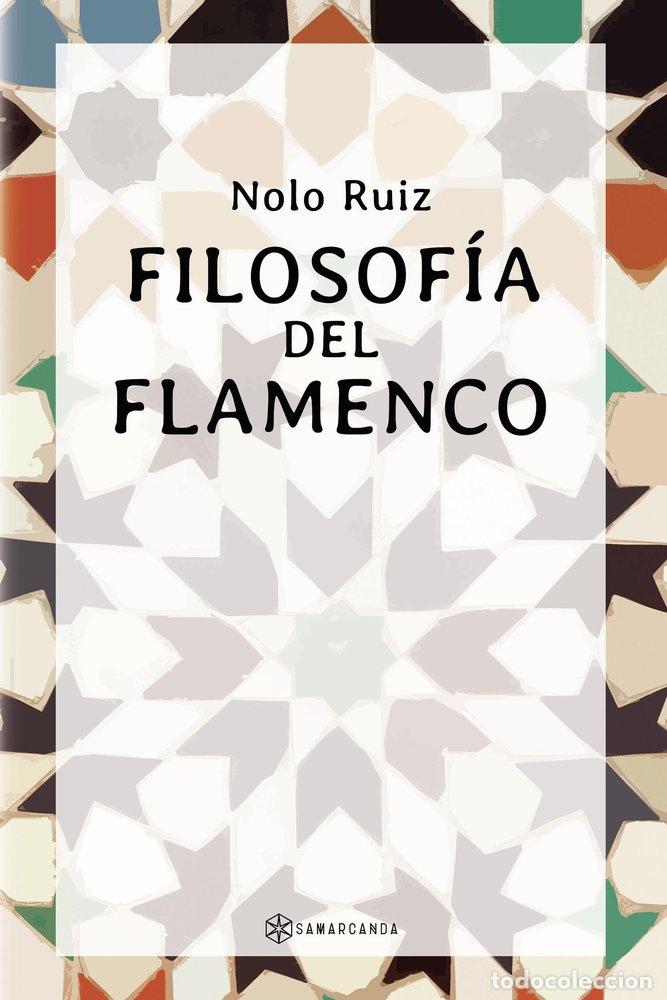 Libros: FILOSOFIA DEL FLAMENCO - NOLO RUIZ