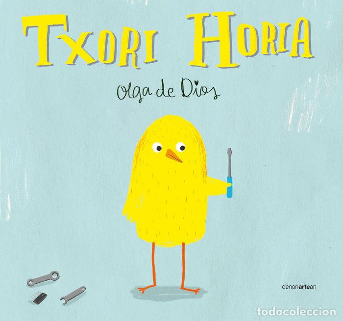 Libros: TXORI HORIA - DE DIOS RUIZ, OLGA