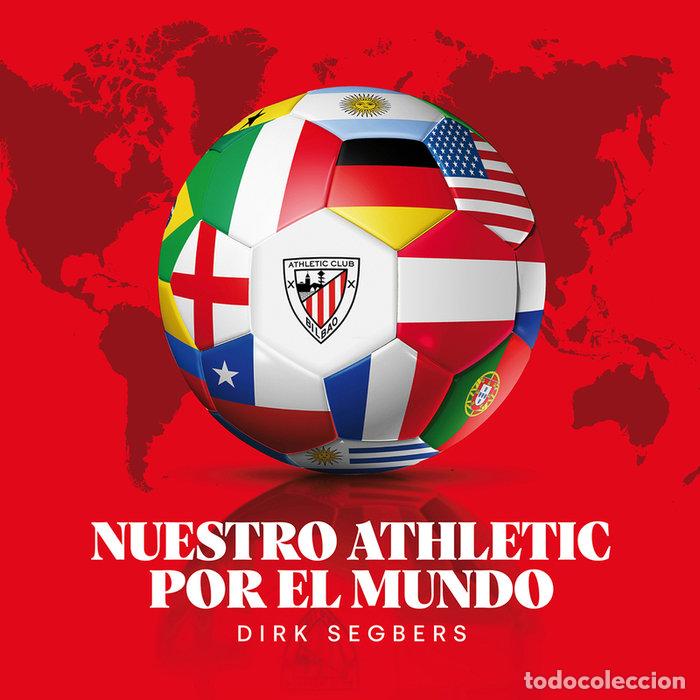 Libros: NUESTRO ATHLETIC POR EL MUNDO - SEGBERS, DIRK