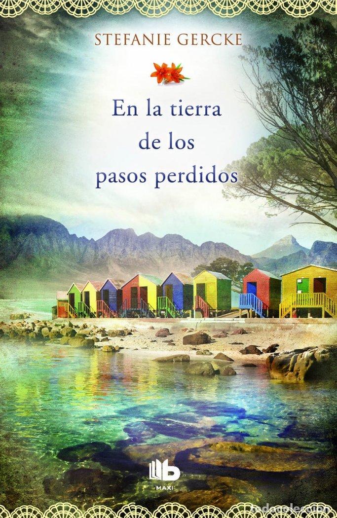 Libros: EN LA TIERRA DE LOS PASOS PERDIDOS - GERCKE, STEFANIE