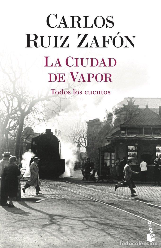 Libros: LA CIUDAD DE VAPOR - CARLOS RUIZ ZAFON