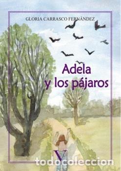 Libri: ADELA Y LOS PAJAROS - CARRASCO FERNANDEZ, GLORIA