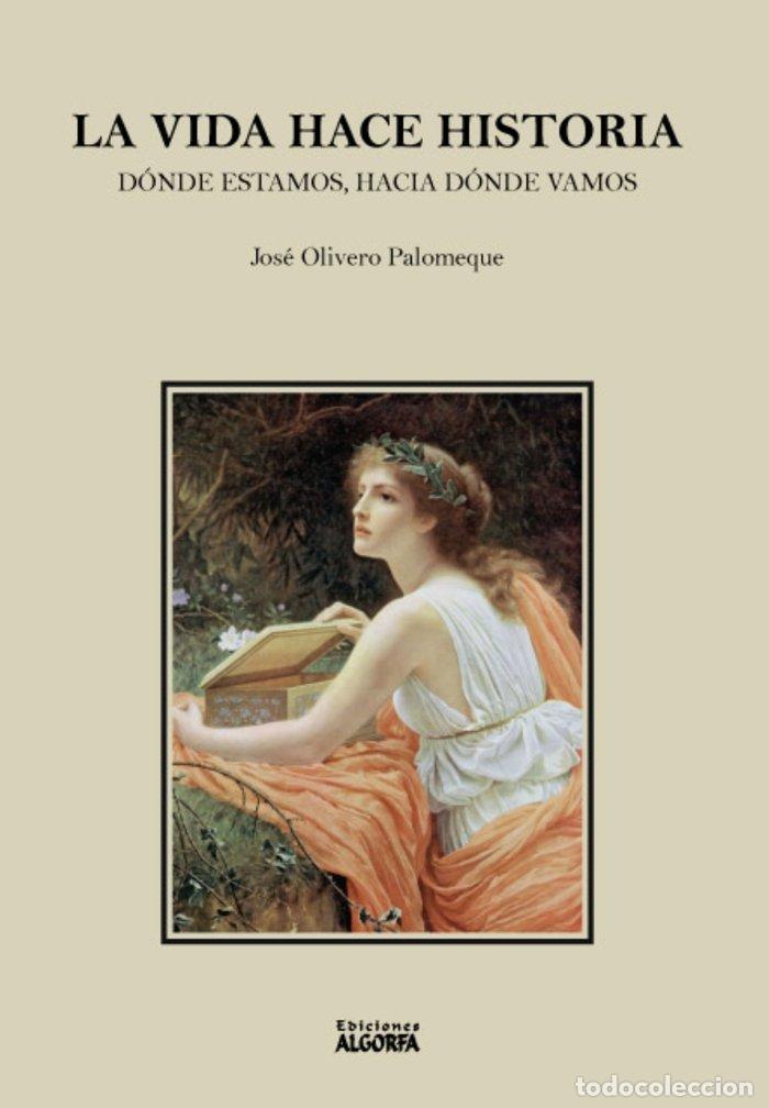 Livres: LA VIDA HACE HISTORIA - JOSE OLIVERO PALOMEQUE
