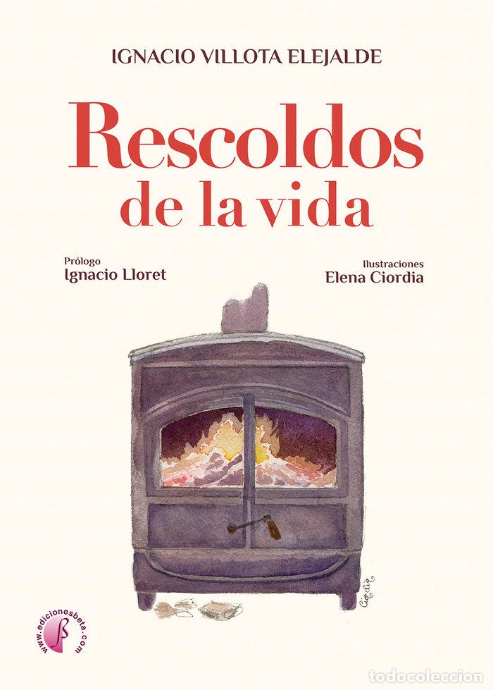 Libros: RESCOLDOS DE LA VIDA - VILLOTA ELEJALDE, IGNACIO
