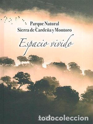 Livres: PARQUE NATURAL SIERRA DE CARDE&Ntilde;A Y MONTORO. ESPACIO VIVIDO - AA.VV.
