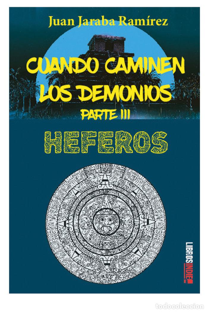 Livros: CUANDO CAMINEN LOS DEMONIOS PARTE III HEFEROS - JARABA RAMIREZ, JUAN