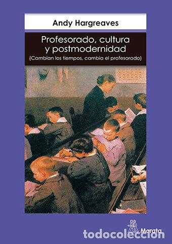 Libros: PROFESORADO CULTURA Y POSTMODERNIDAD - HARGREAVES, A.