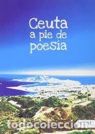 Libros: CEUTA A PIE DE POESIA - MIGUEL ANGEL AVILA CABEZAS