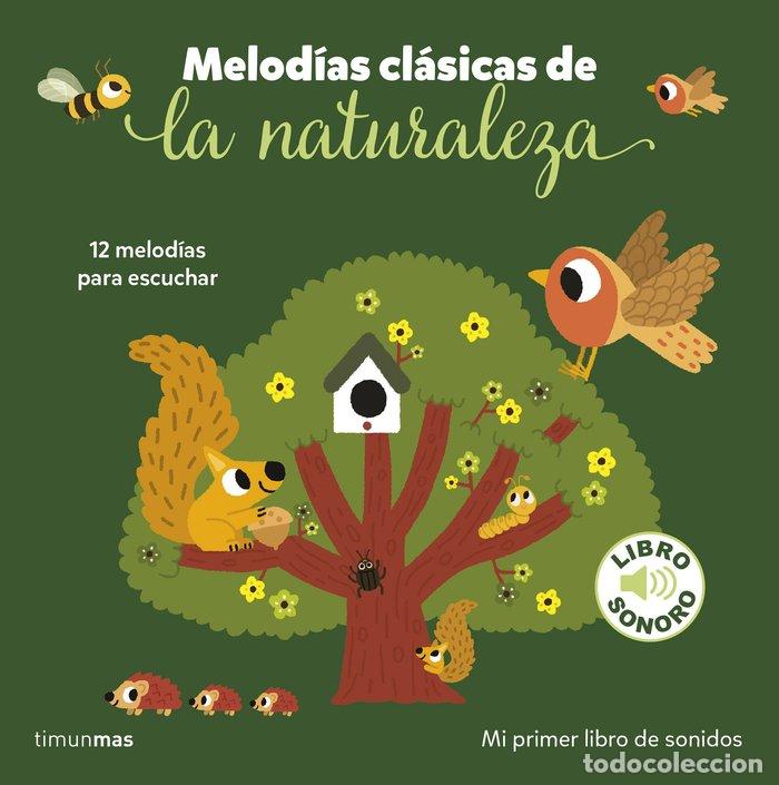 Libri: MELODIAS CLASICAS DE LA NATURALEZA MI PRIMER LIBRO DE SONID - BILLET, MARION